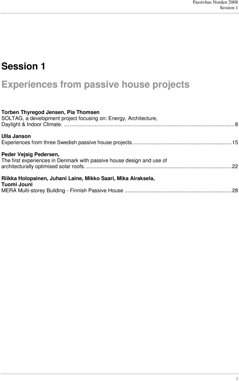 ..15 Peder Vejsig Pedersen, The first experiences in Denmark with passive house design and use of architecturally optimised solar