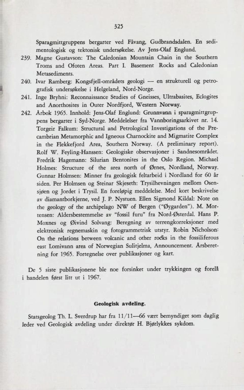 240 Ivar Ramberg: Kongsfjell-områdets geologi en strukturell og petro grafisk undersøkelse i Helgeland, Nord-Norge.