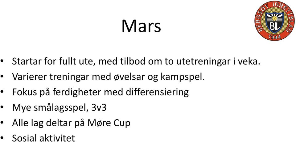 Varierer treningar med øvelsar og kampspel.