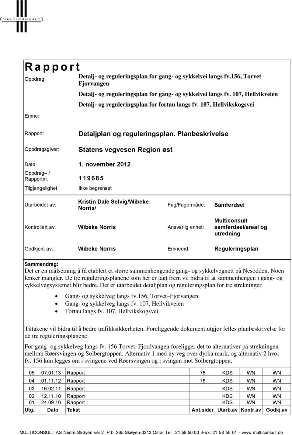 Planbeskrivelse Statens vegvesen Region øst Dato: 1. november 2012 Oppdrag / Rapportnr.