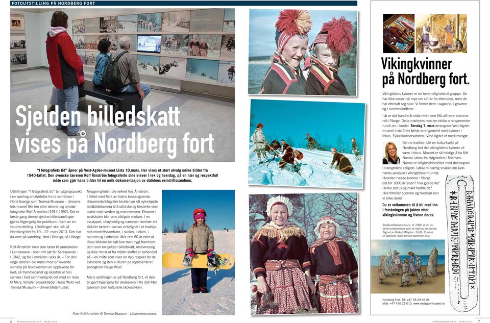 Den svenske læreren Rolf Ärnström fotograferte sine elever i lek og hverdag, på en nær og respektfull måte som gjør hans bilder til en unik dokumentasjon av datidens reindriftssamfunn.