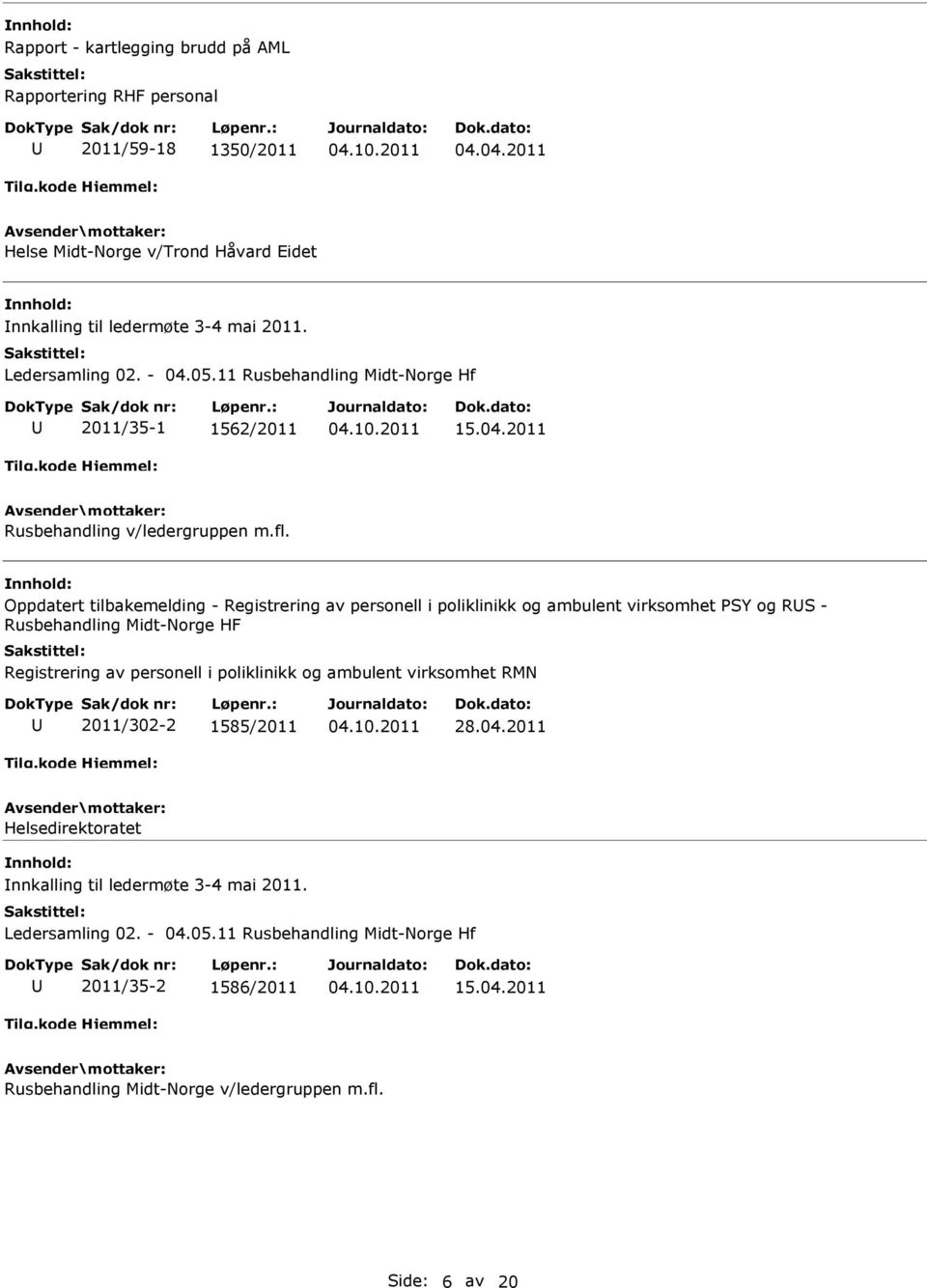 Oppdatert tilbakemelding - Registrering av personell i poliklinikk og ambulent virksomhet SY og RS - Rusbehandling Midt-Norge HF Registrering av personell i poliklinikk og ambulent