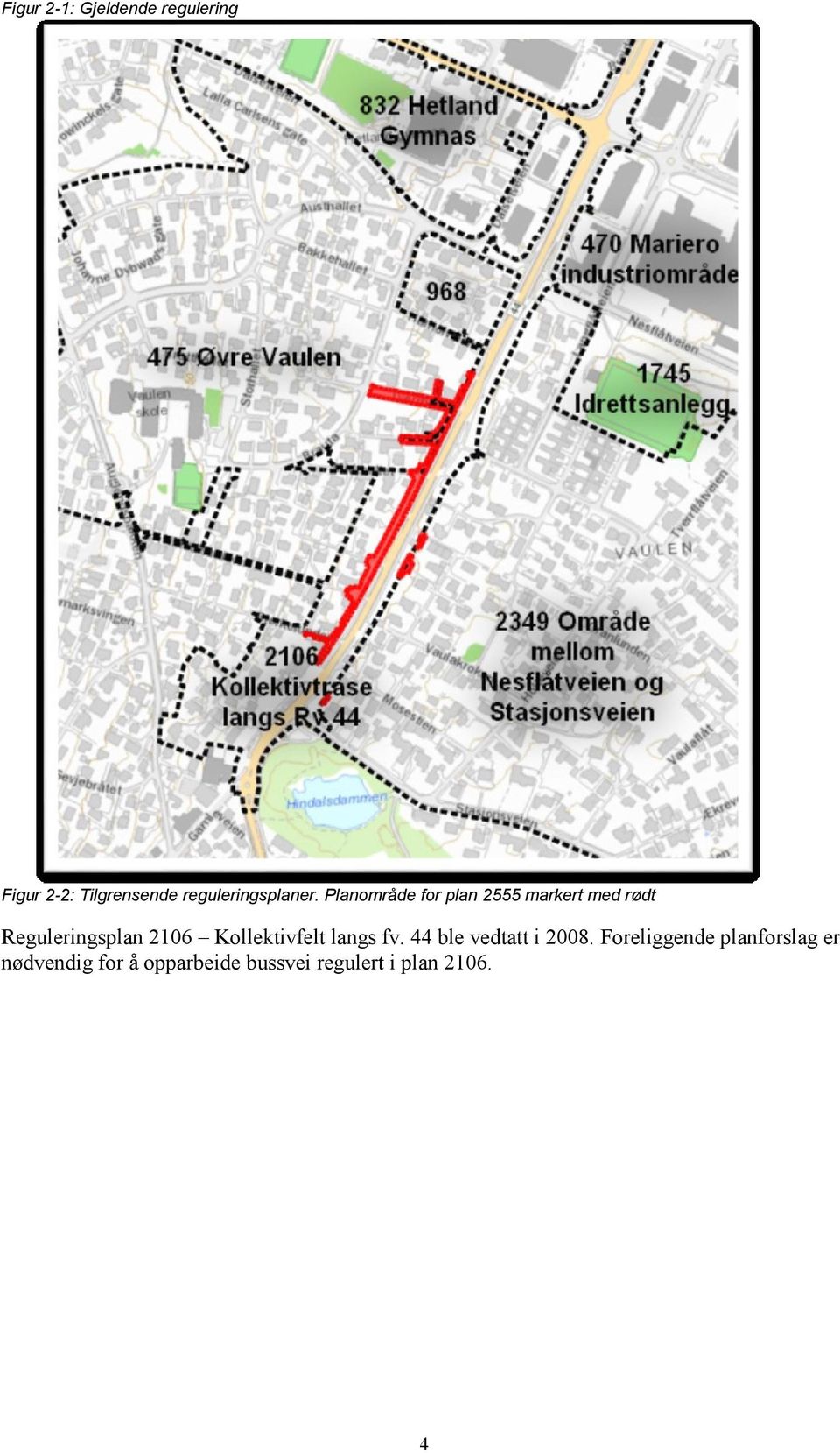 Planområde for plan 2555 markert med rødt Reguleringsplan 2106