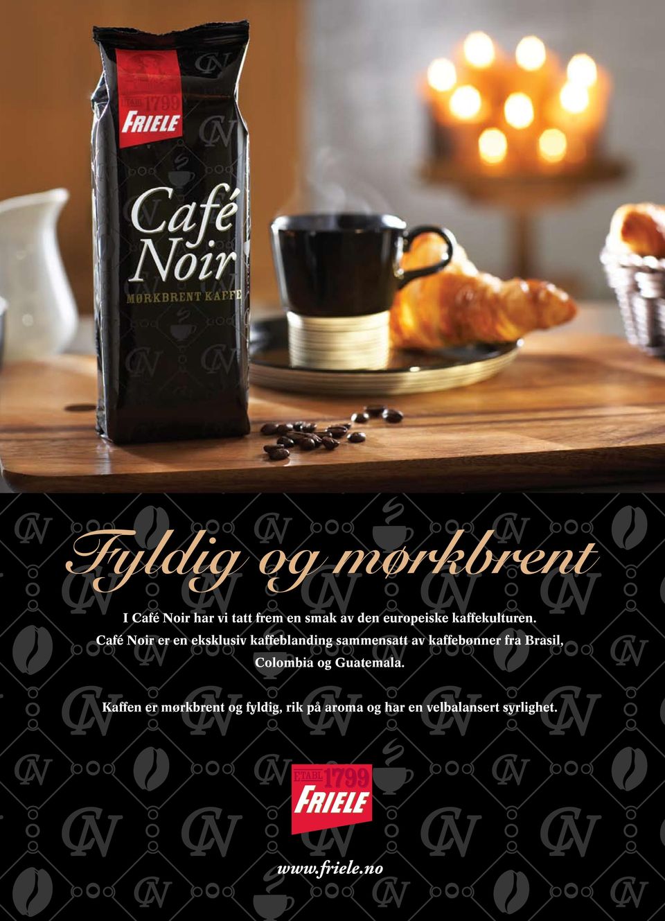 Café Noir er en eksklusiv kaffeblanding sammensatt av kaffebønner fra