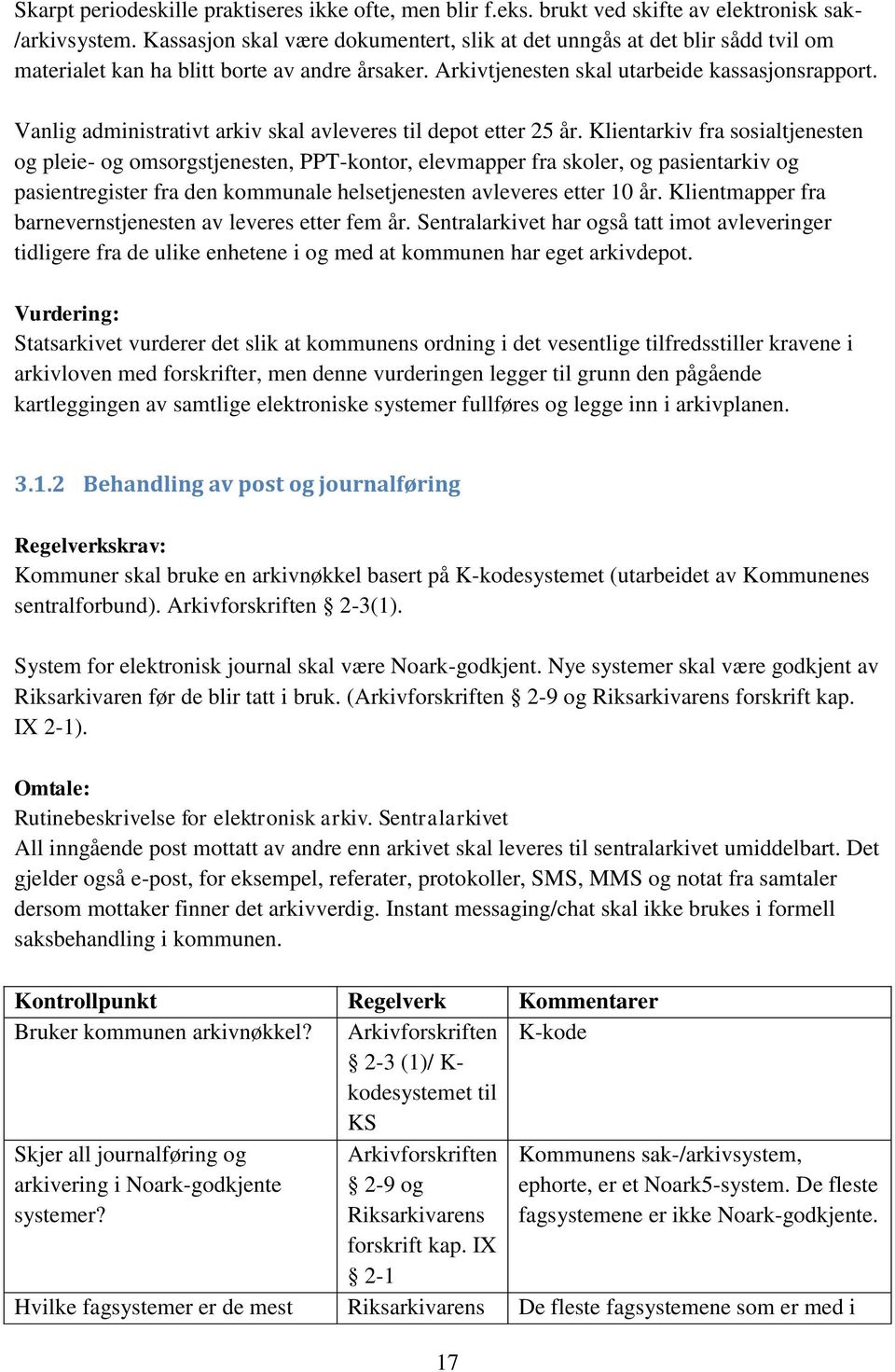 Vanlig administrativt arkiv skal avleveres til depot etter 25 år.