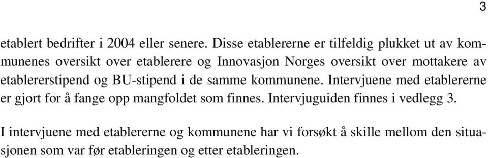 mottakere av etablererstipend og BU-stipend i de samme kommunene.