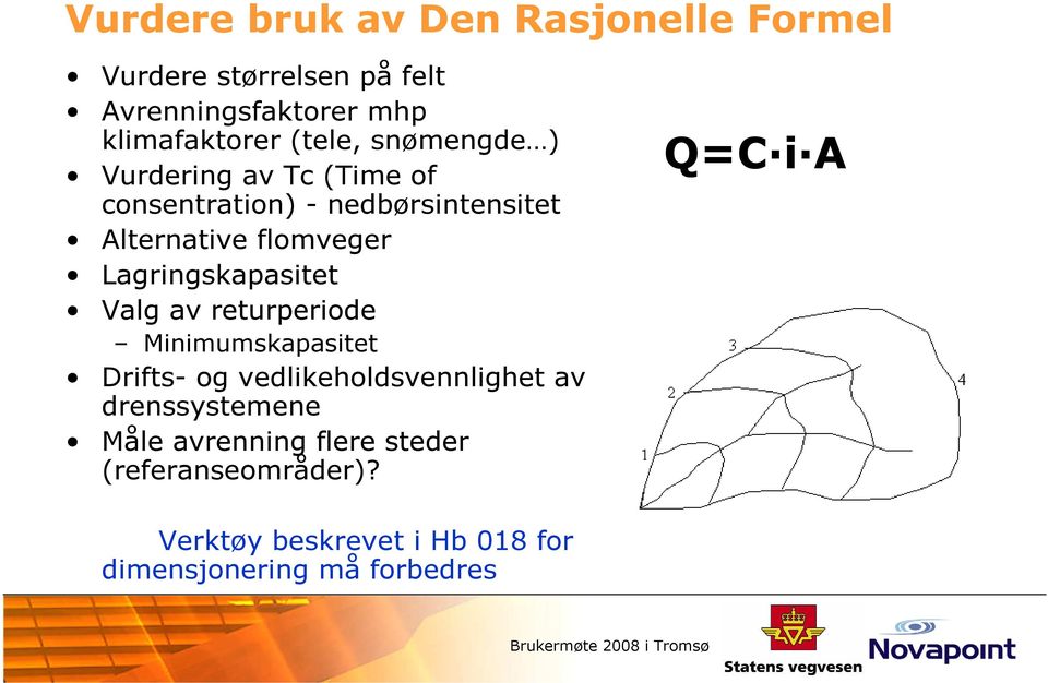 Lagringskapasitet Valg av returperiode Minimumskapasitet Drifts- og vedlikeholdsvennlighet av