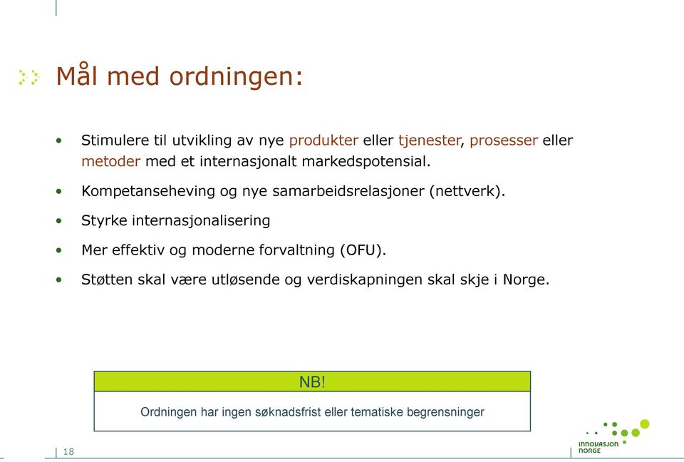 Styrke internasjonalisering Mer effektiv og moderne forvaltning (OFU).