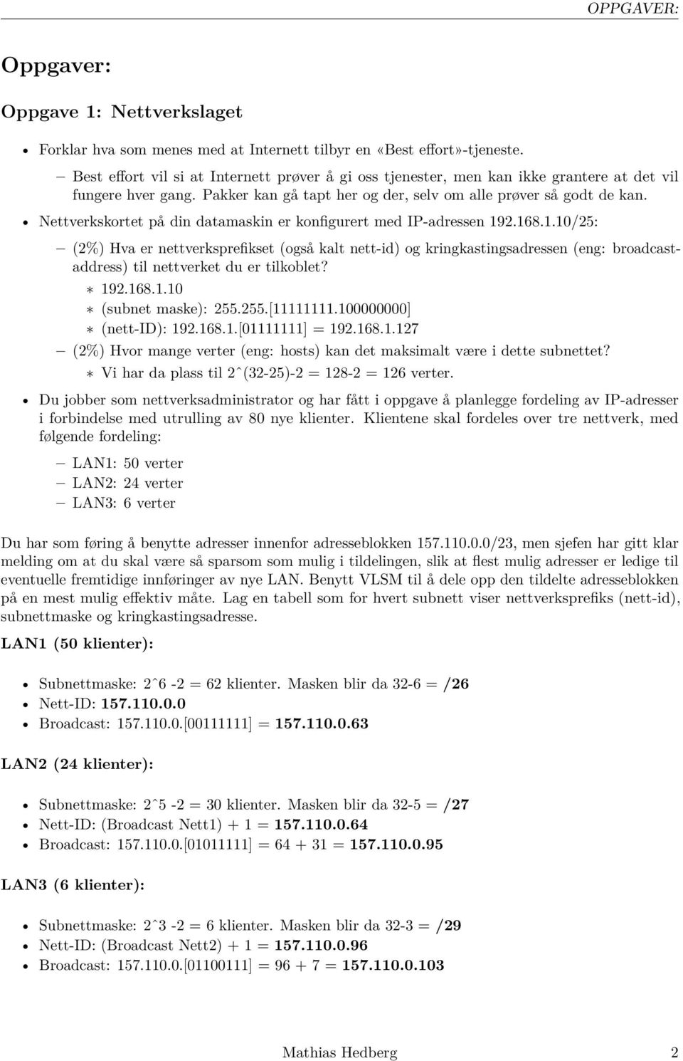 Nettverkskortet på din datamaskin er konfigurert med IP-adressen 19