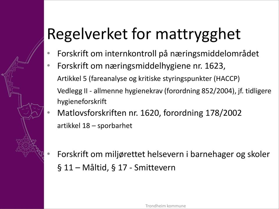 1623, Artikkel 5 (fareanalyse og kritiske styringspunkter (HACCP) Vedlegg II - allmenne hygienekrav