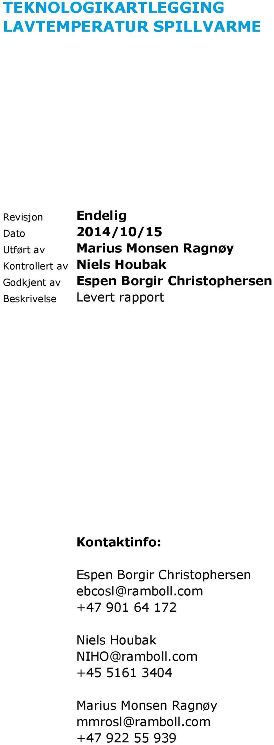 Levert rapport Kontaktinfo: Espen Borgir Christophersen ebcosl@ramboll.