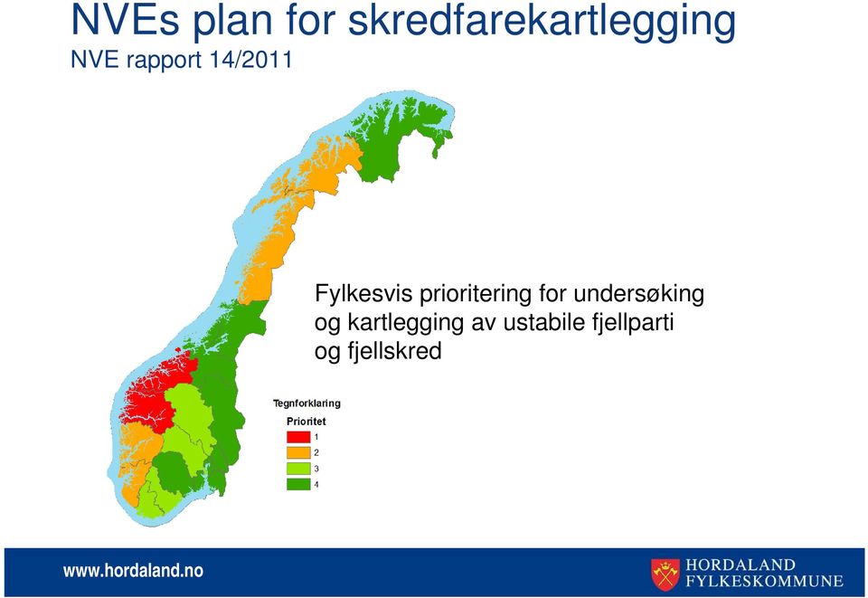 prioritering for undersøking og