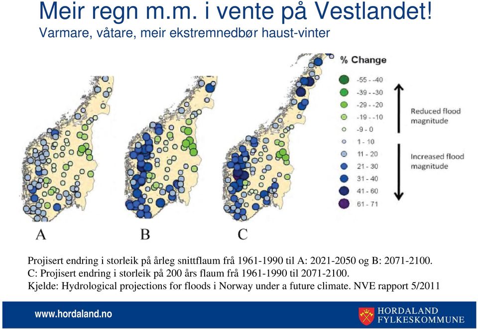 snittflaum frå 1961-1990 til A: 2021-2050 og B: 2071-2100.