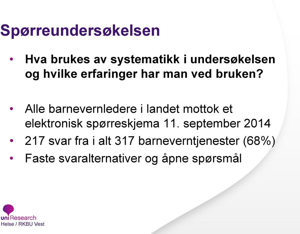 Alle barnevernledere i landet mottok et elektronisk spørreskjema 11.