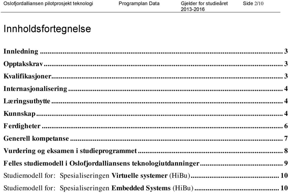 .. 7 Vurdering og eksamen i studieprogrammet.