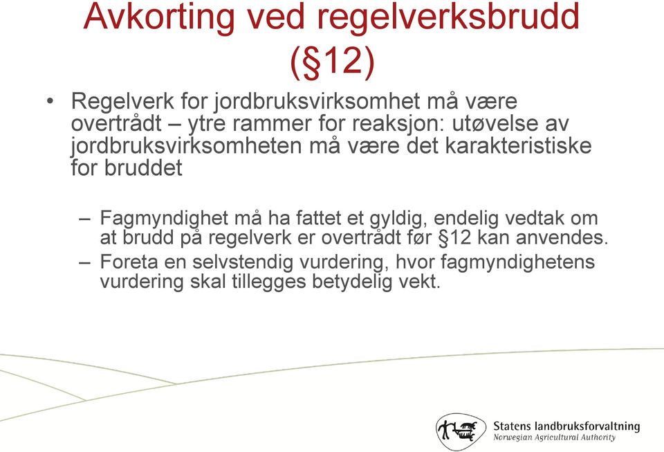 Fagmyndighet må ha fattet et gyldig, endelig vedtak om at brudd på regelverk er overtrådt før 12