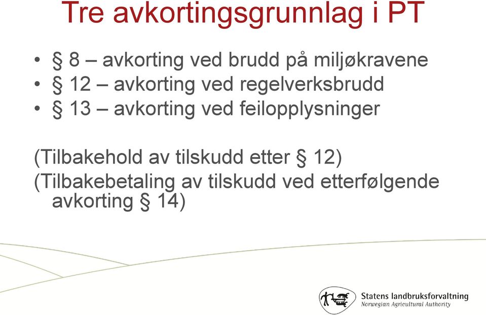 avkorting ved feilopplysninger (Tilbakehold av tilskudd