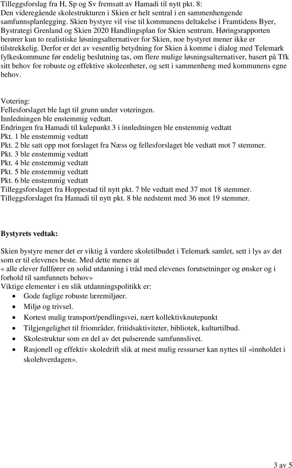 Høringsrapporten berører kun to realistiske løsningsalternativer for Skien, noe bystyret mener ikke er tilstrekkelig.