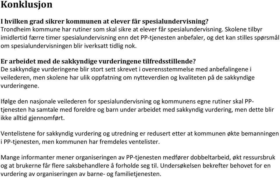 Er arbeidet med de sakkyndige vurderingene tilfredsstillende?