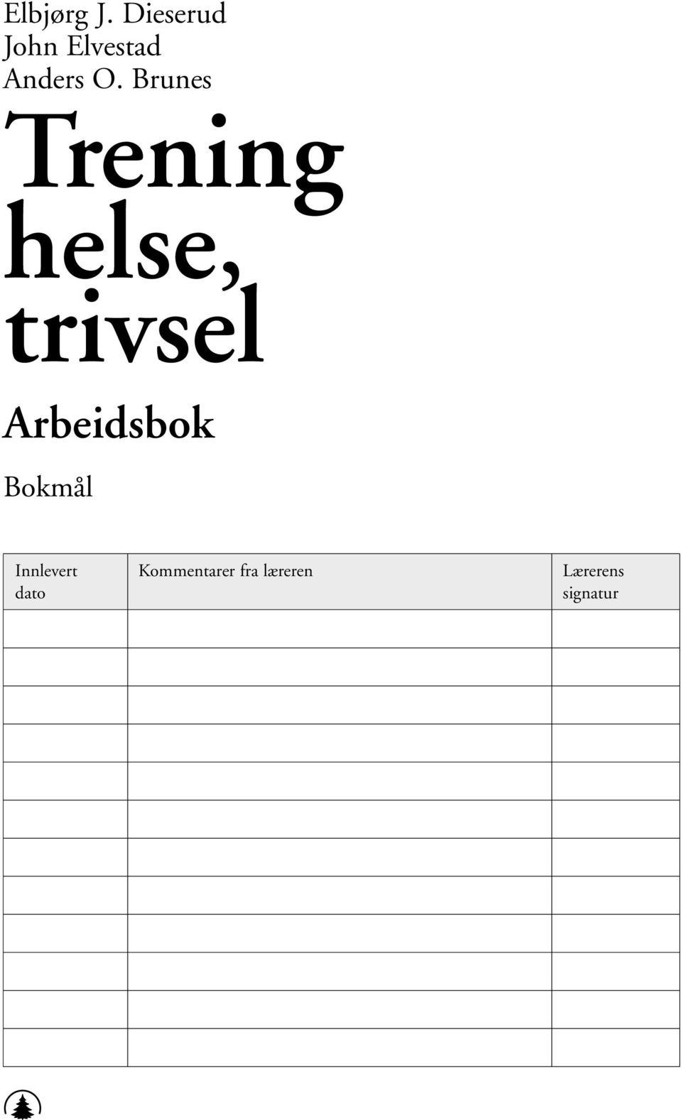 Brunes Trening helse, trivsel