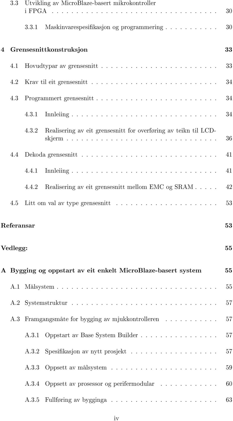 .............................. 36 4.4 Dekoda grensesnitt............................ 41 4.4.1 Innleiing.............................. 41 4.4.2 Realisering av eit grensesnitt mellom EMC og SRAM..... 42 4.