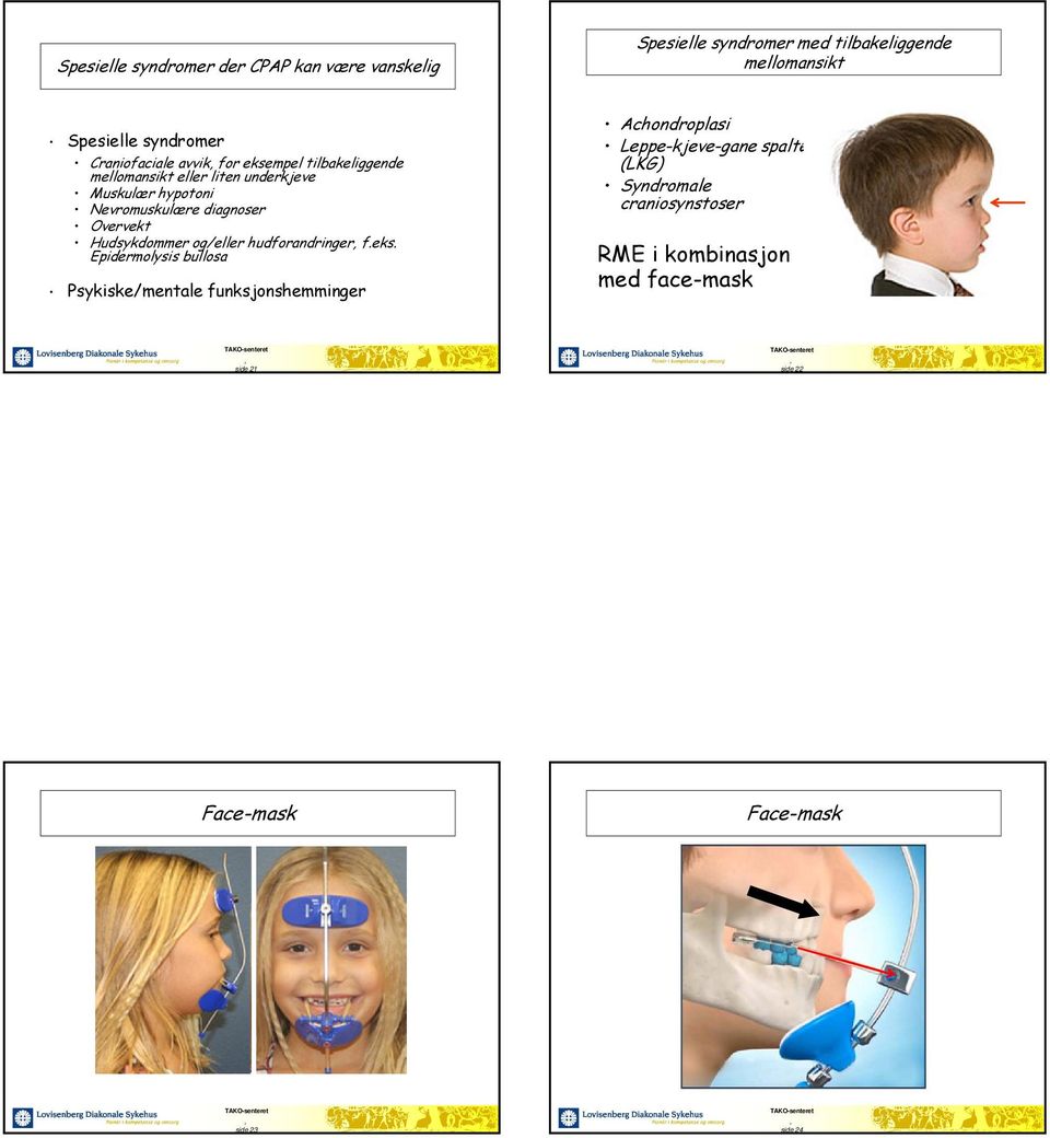 Overvekt Hudsykdommer og/eller hudforandringer f.eks.