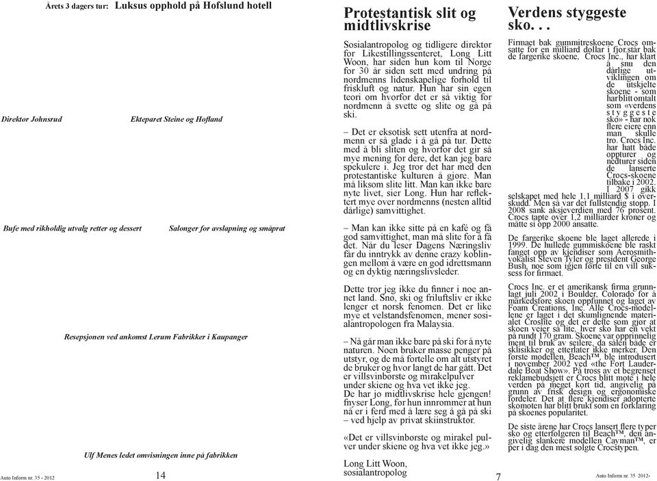 Woon, har siden hun kom til Norge for 30 år siden sett med undring på nordmenns lidenskapelige forhold til friskluft og natur.