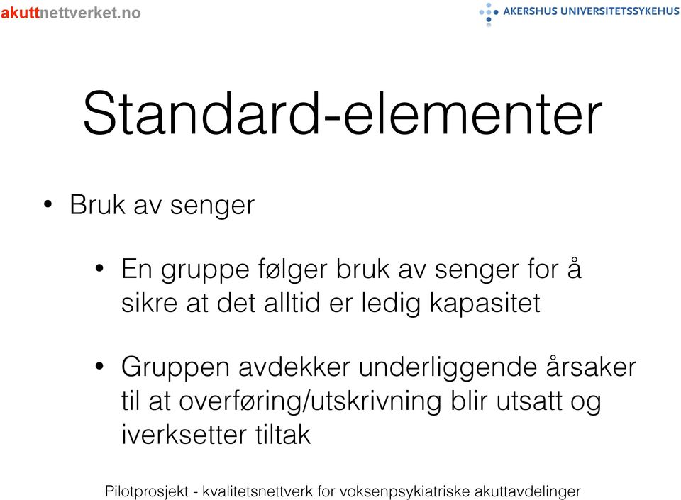 Gruppen avdekker underliggende årsaker til at