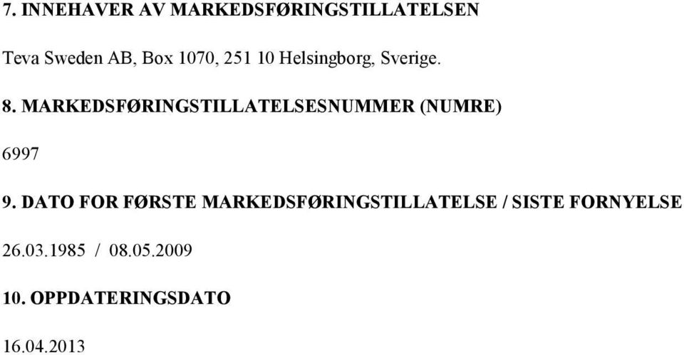 MARKEDSFØRINGSTILLATELSESNUMMER (NUMRE) 6997 9.