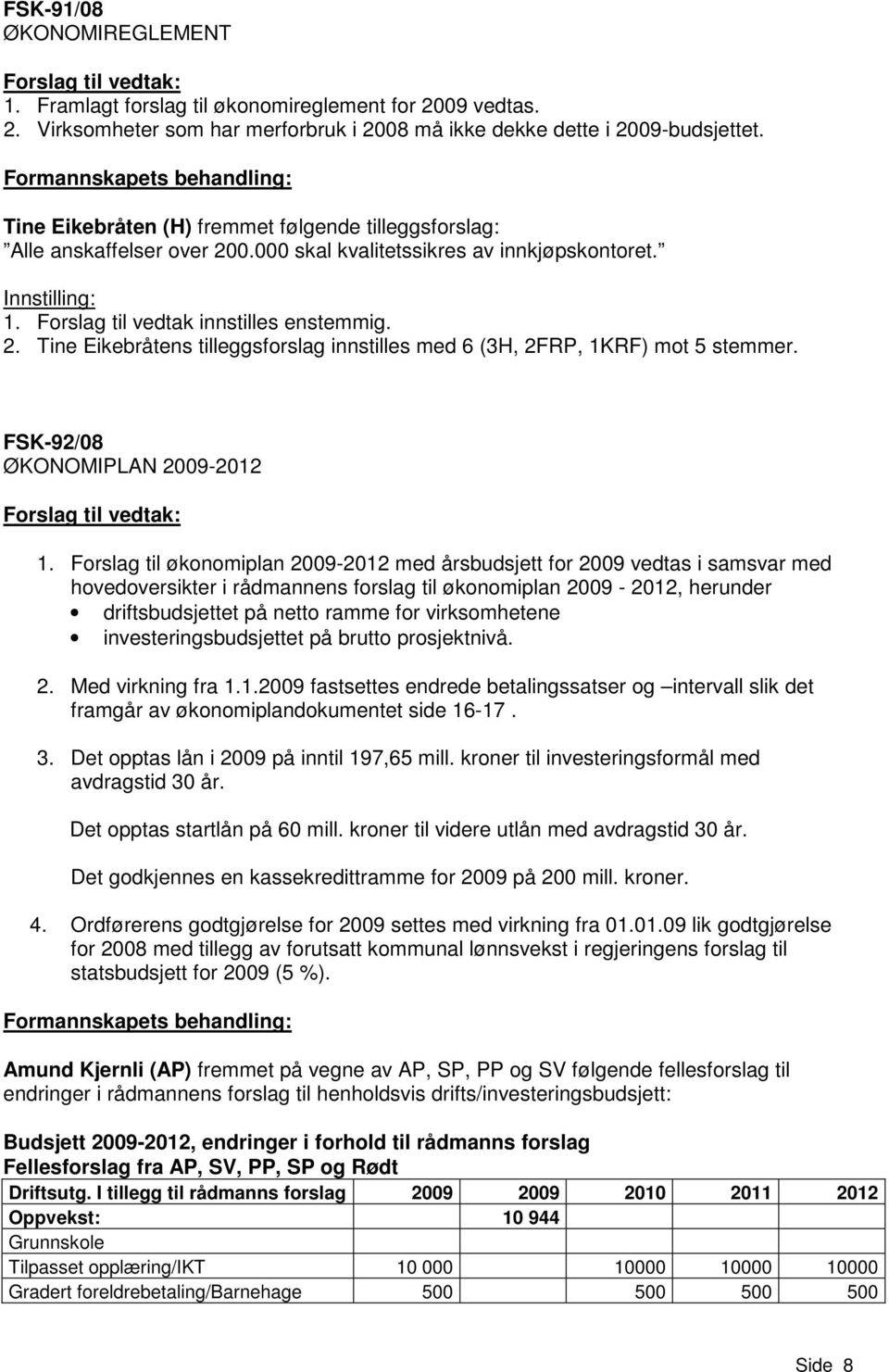 FSK-92/08 ØKONOMIPLAN 2009-2012 1.