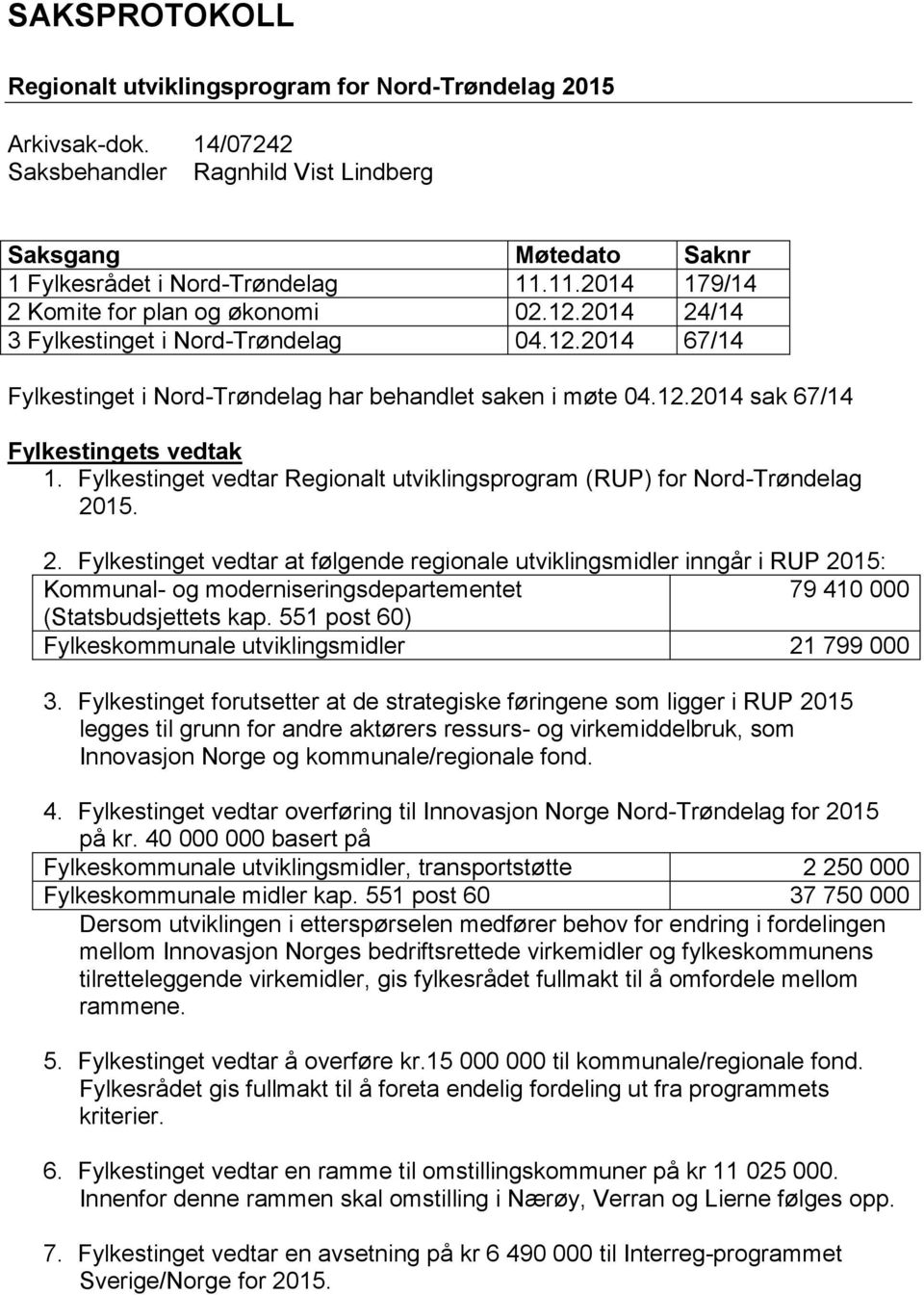 Fylkestinget vedtar Regionalt utviklingsprogram (RUP) for Nord-Trøndelag 20