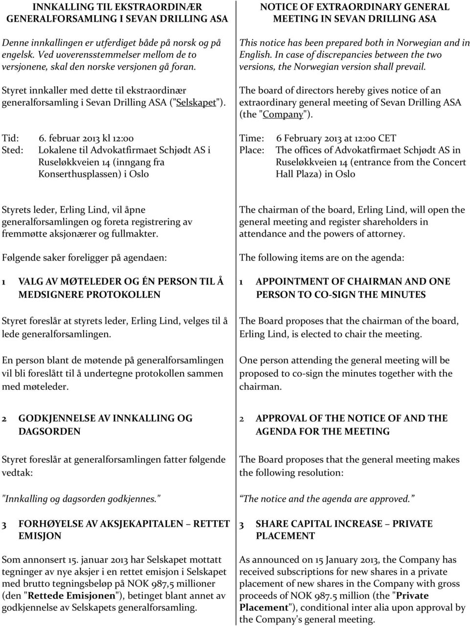 NOTICE OF EXTRAORDINARY GENERAL MEETING IN SEVAN DRILLING ASA This notice has been prepared both in Norwegian and in English.