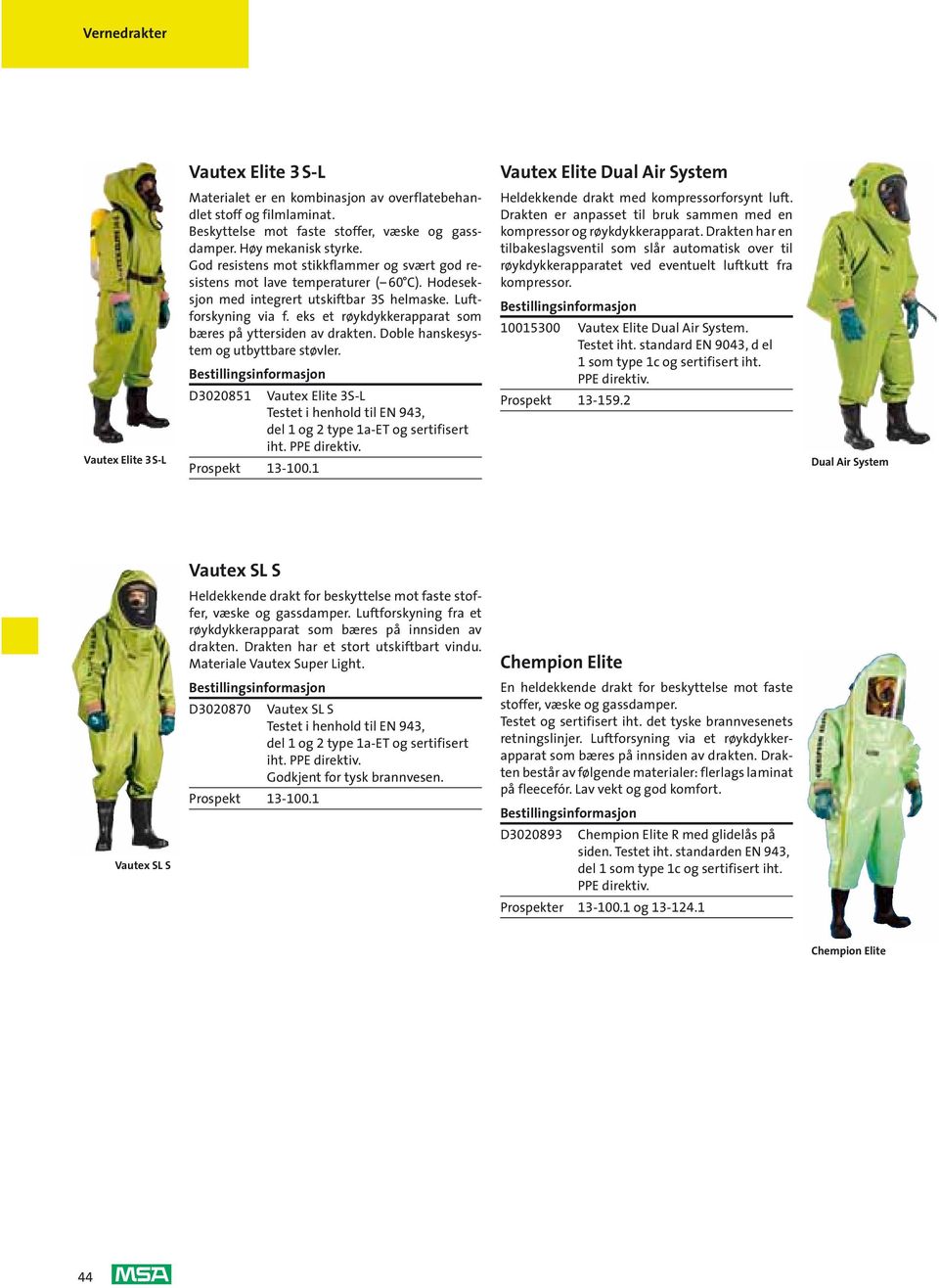 PPE Prospekt 13-100.1 Heldekkende drakt med kompressorforsynt luft. Drakten er anpasset til bruk sammen med en kompressor og røykdykkerapparat.