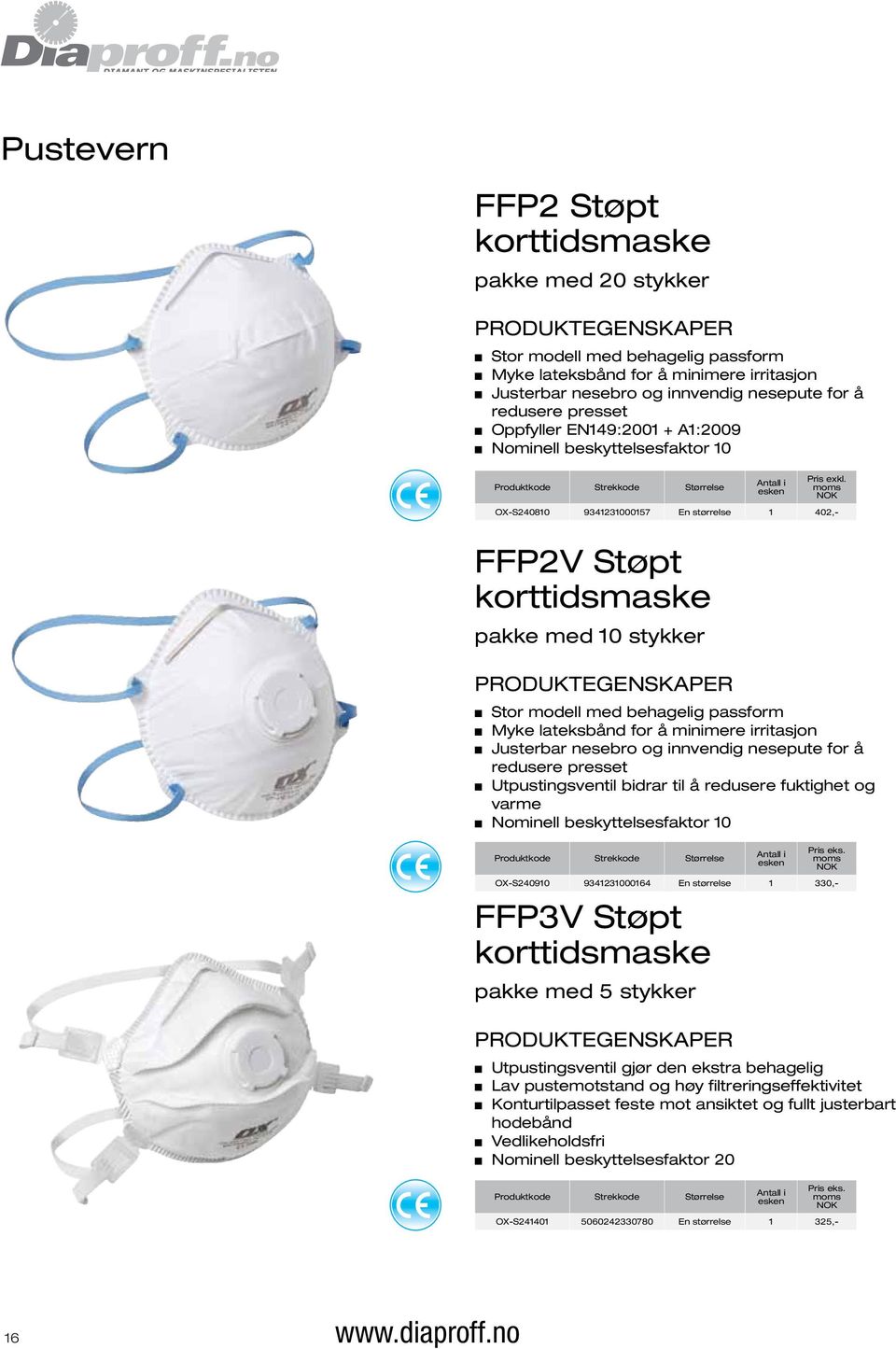 OX-S240810 9341231000157 En størrelse 1 402,- FFP2V Støpt korttidsmaske pakke med 10 stykker Stor modell med behagelig passform Myke lateksbånd for å minimere irritasjon Justerbar nesebro og