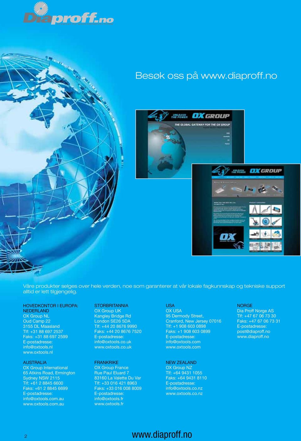 nl www.oxtools.nl STORBRITANNIA OX Group UK Kangley Bridge Rd London SE26 5DA Tlf: +44 20 8676 9990 Faks: +44 20 8676 7520 E-postadresse: info@oxtools.co.