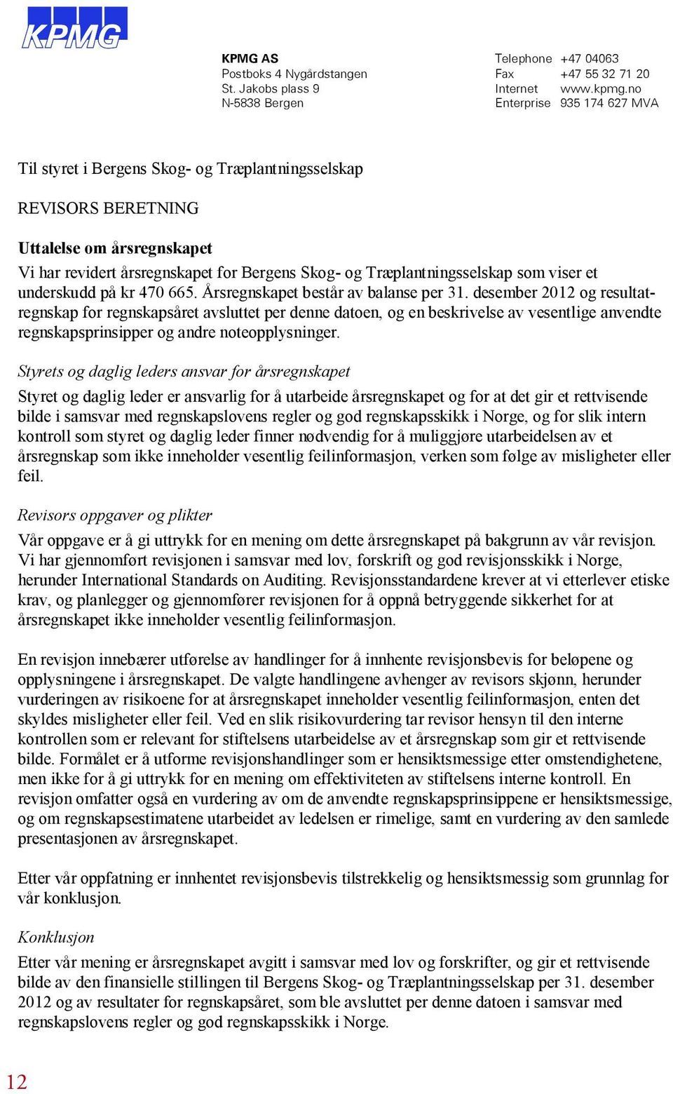 Træplantningsselskap som viser et underskudd på kr 470 665. Årsregnskapet består av balanse per 31.