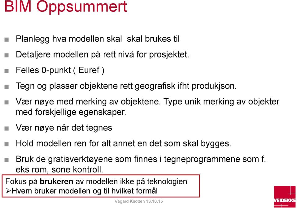 Type unik merking av objekter med forskjellige egenskaper.