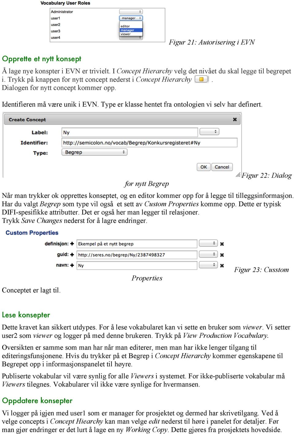 for nytt Begrep Figur 22: Dialog Når man trykker ok opprettes konseptet, og en editor kommer opp for å legge til tilleggsinformasjon.