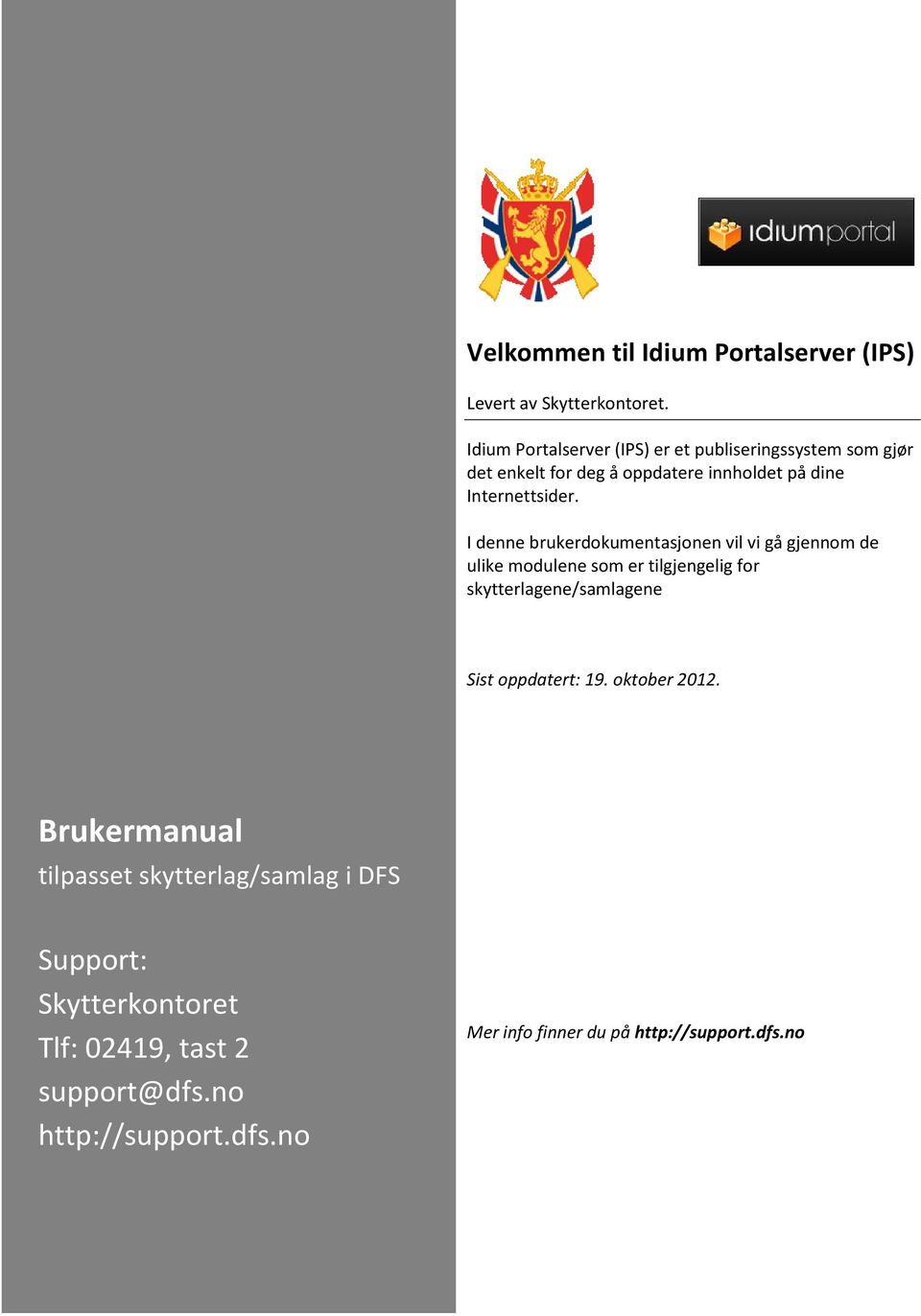 I denne brukerdokumentasjonen vil vi gå gjennom de ulike modulene som er tilgjengelig for skytterlagene/samlagene Sist