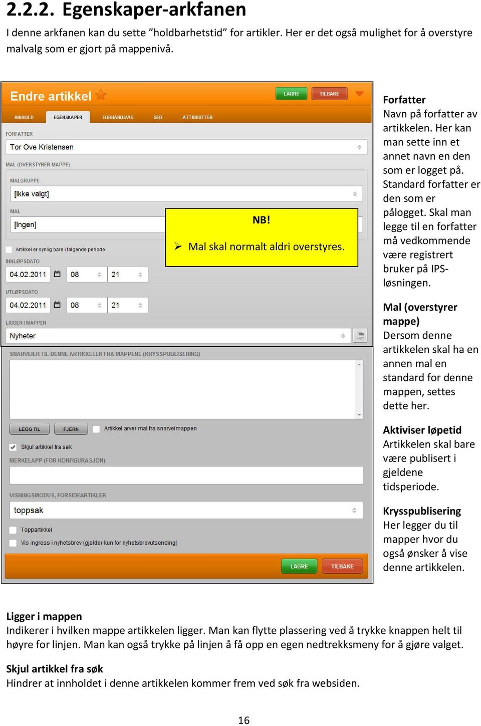 Skal man legge til en forfatter må vedkommende være registrert bruker på IPSløsningen.