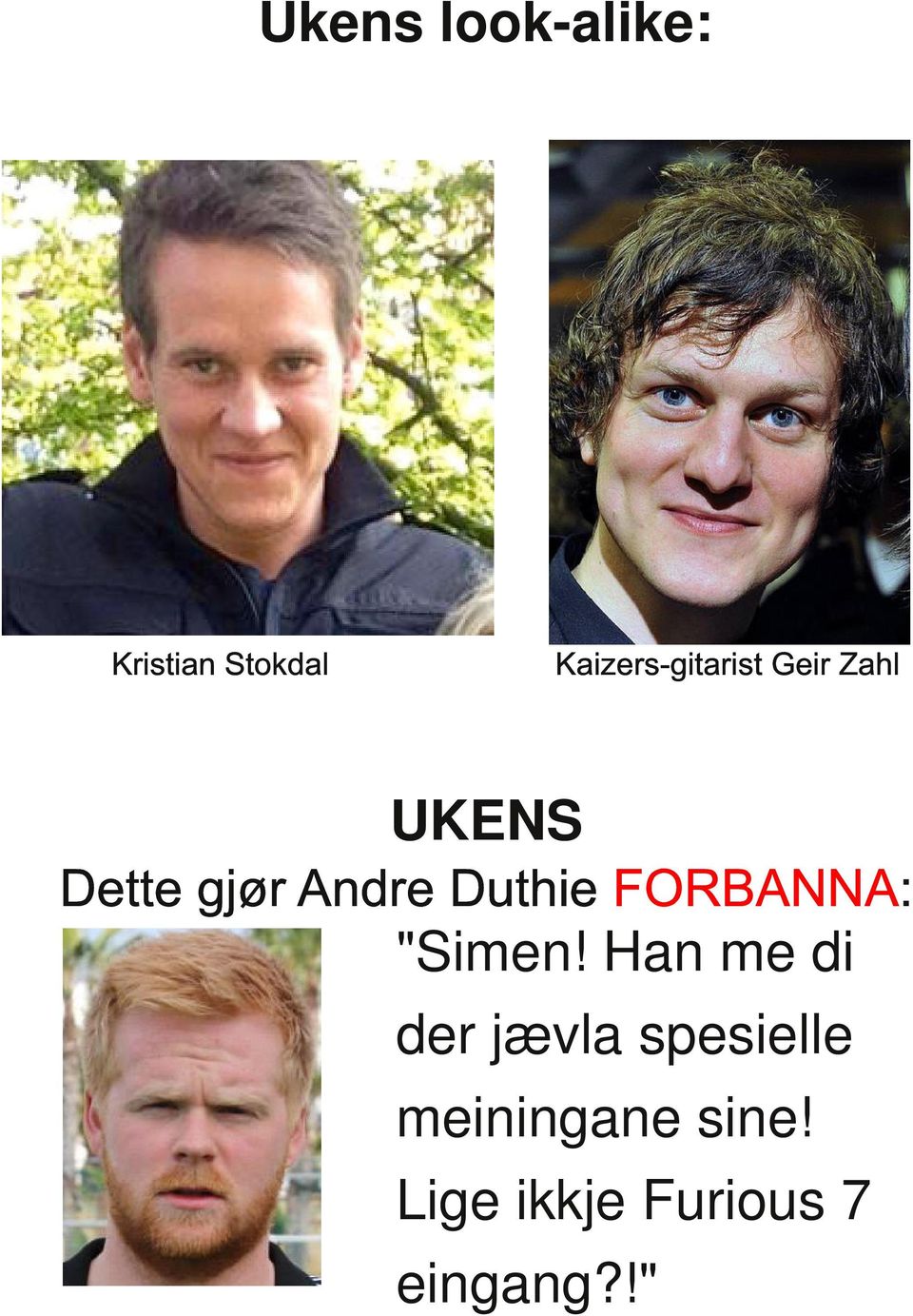 Andre Duthie FORBANNA: "Simen!