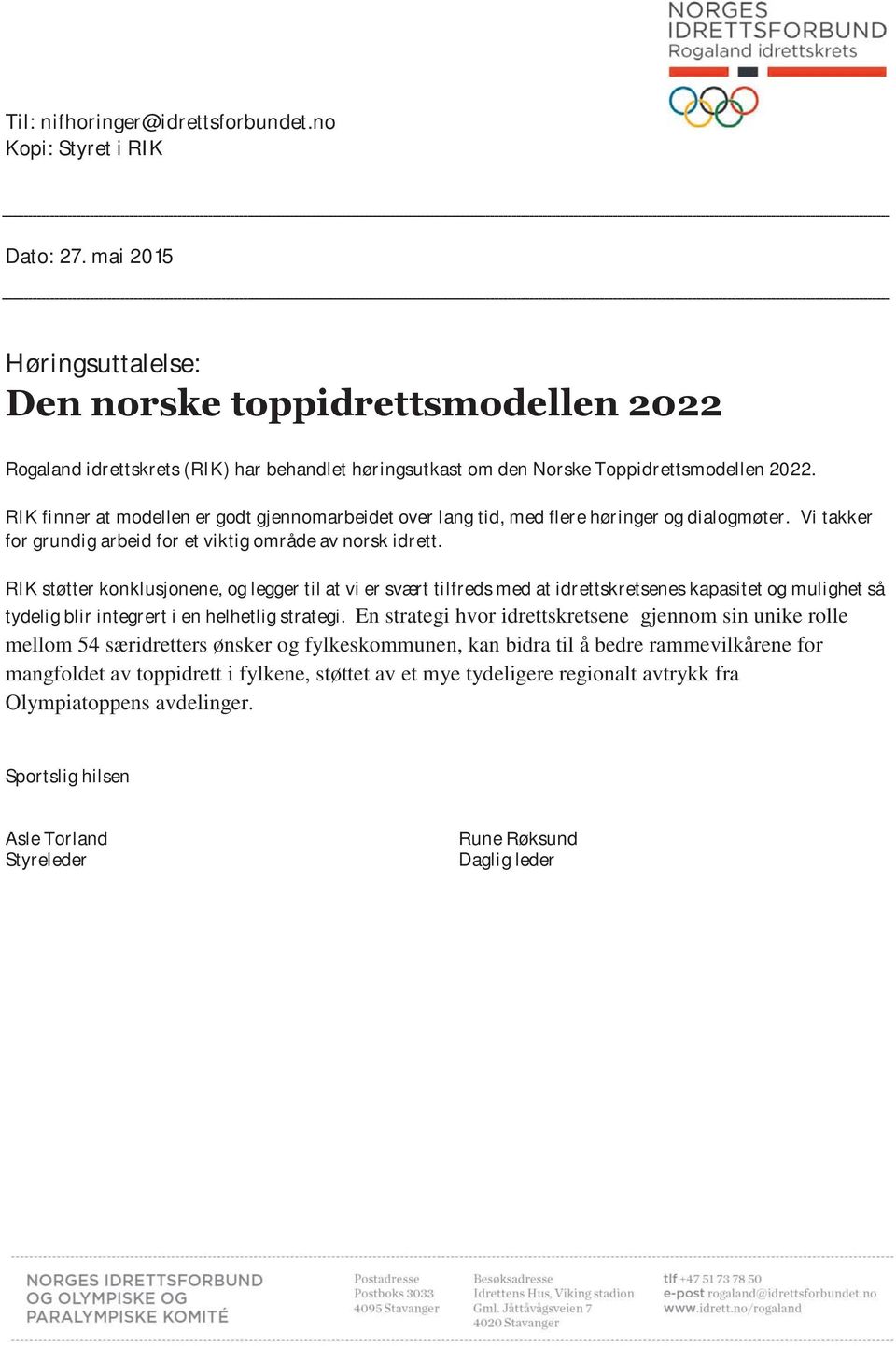 RIK finner at modellen er godt gjennomarbeidet over lang tid, med flere høringer og dialogmøter. Vi takker for grundig arbeid for et viktig område av norsk idrett.