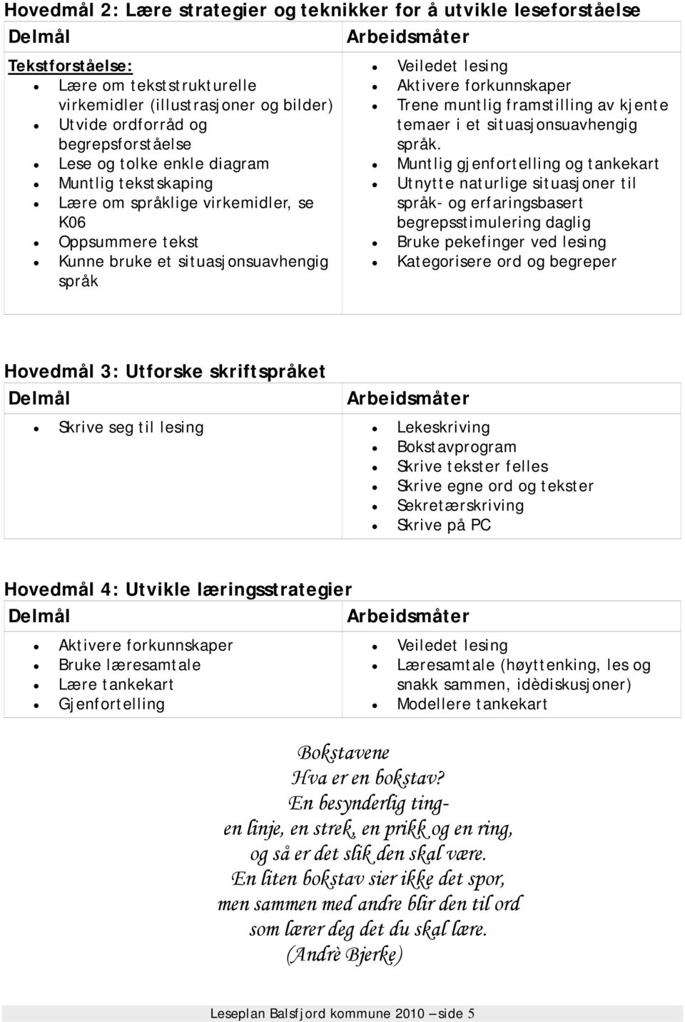 framstilling av kjente temaer i et situasjonsuavhengig språk.