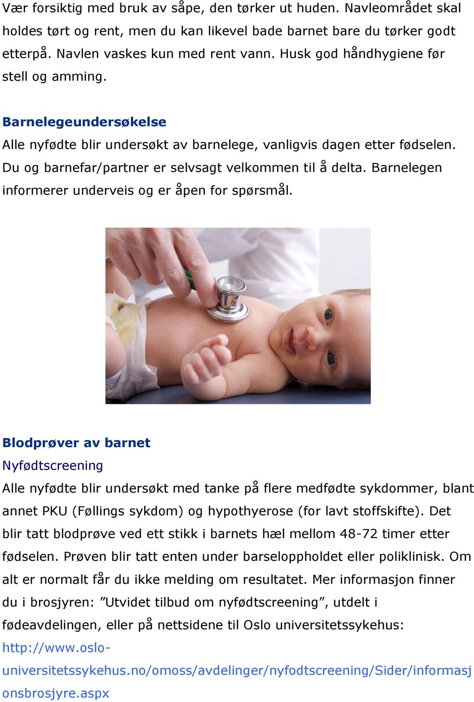 Barnelegen informerer underveis og er åpen for spørsmål.