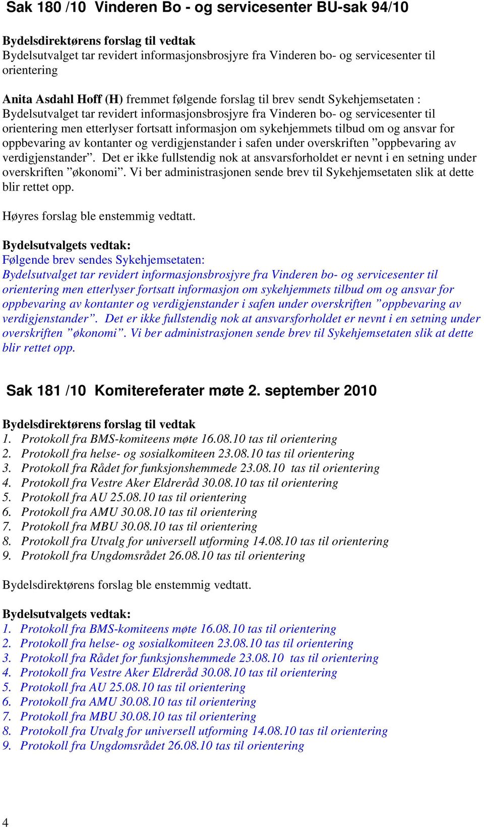 om og ansvar for oppbevaring av kontanter og verdigjenstander i safen under overskriften oppbevaring av verdigjenstander.