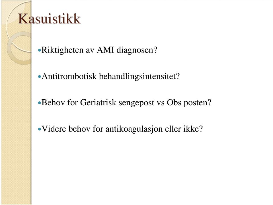 Behov for Geriatrisk sengepost vs Obs