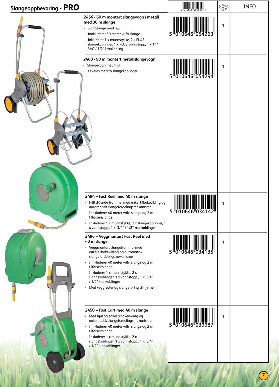 tilbakevikling og automatisk slangefordelingsmekanisme - Innkluderer 40 meter vrifri slange og m tilførselsslange - Inkluderer x munnstykke, x slangekoblinger, x vannstopp, x 3/4 / / krankoblinger 49