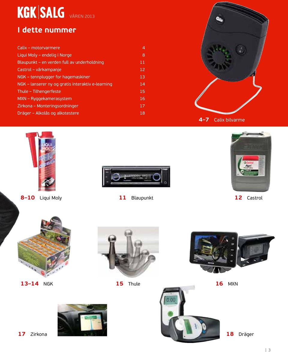 Thule Tilhengerfeste 15 MXN Ryggekamerasystem 16 Zirkona Monteringsordninger 17 Dräger Alkolås og alkotestere 18 4 7
