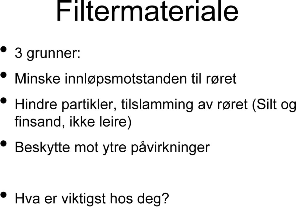 tilslamming av røret (Silt og finsand, ikke