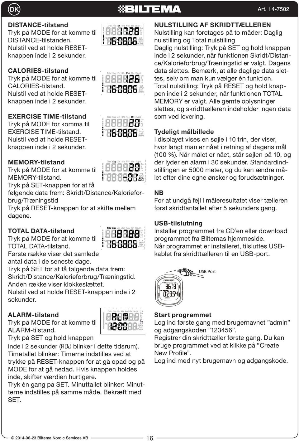 MEMORY-tilstand Tryk på MODE for at komme til MEMORY-tilstand.